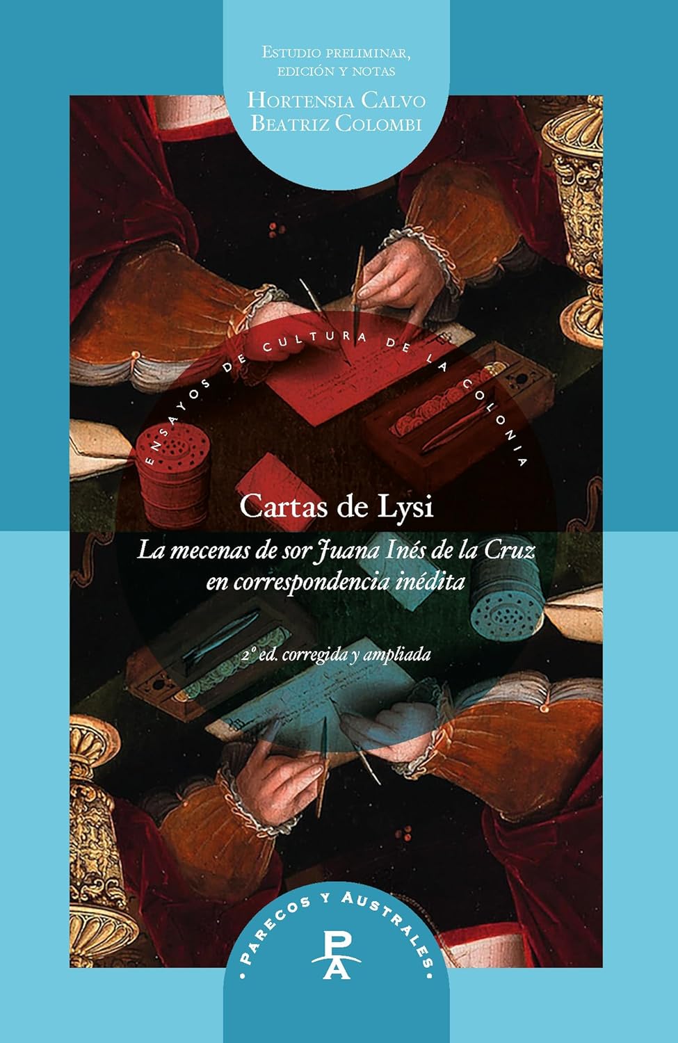 Cartas de Lysi: la mecenas de sor Juana Inés de la cruz en correspondencia