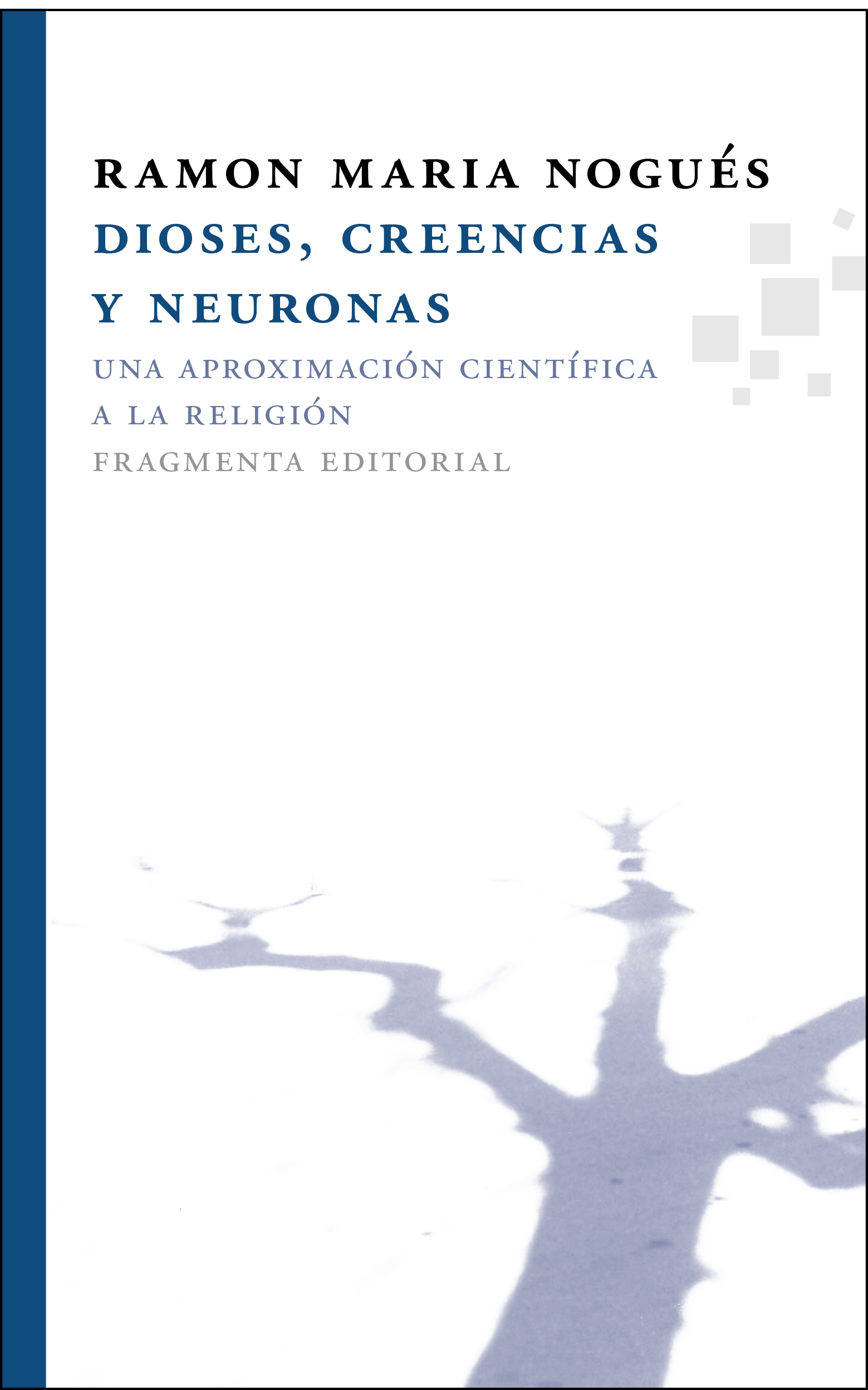 Dioses, creencias y neuronas: una aproximación científica a la religión