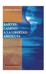 Sartre : camino a la libertad absoluta