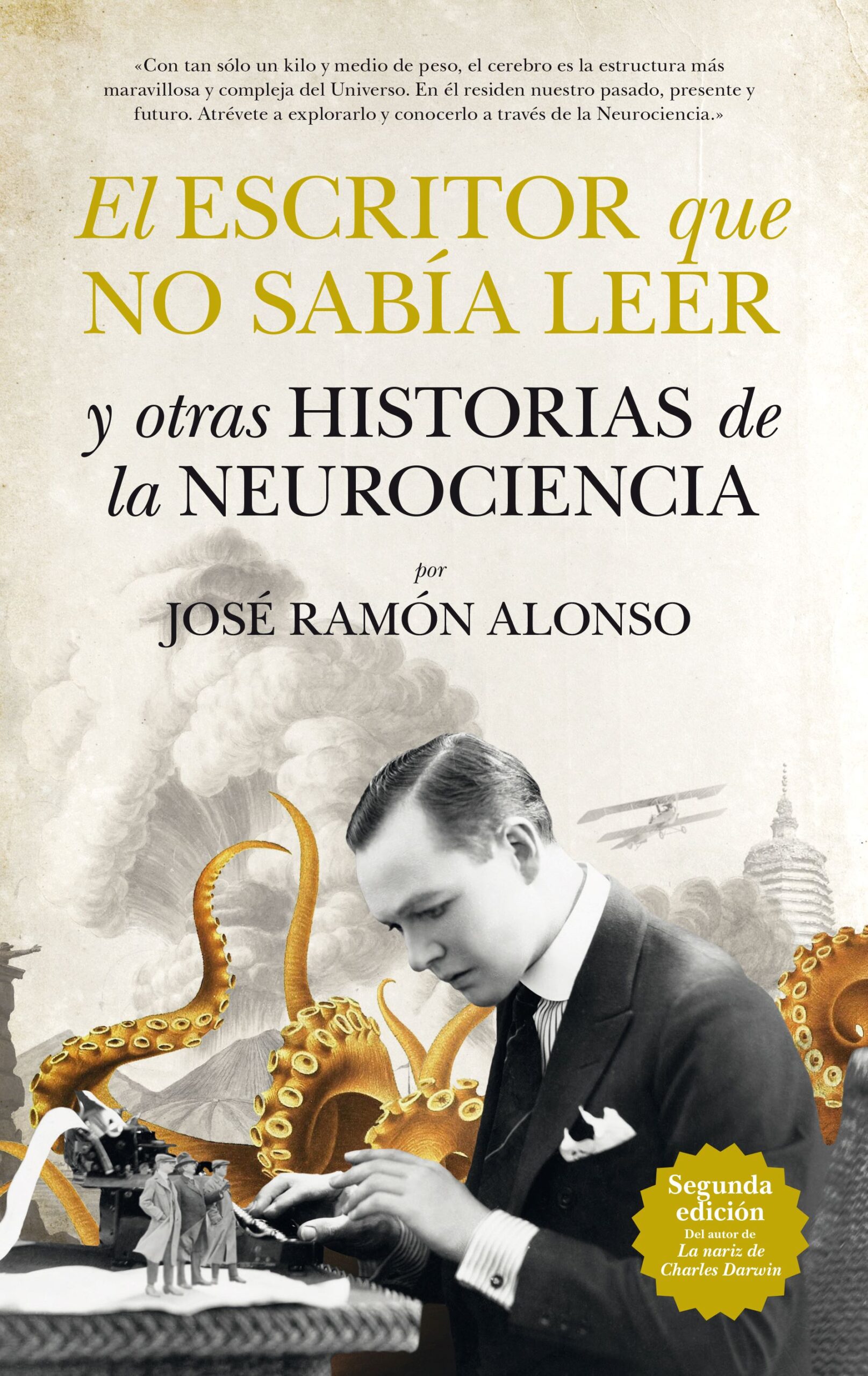 Escritor que no sabía leer, el : y otras historias de la neurociencia
