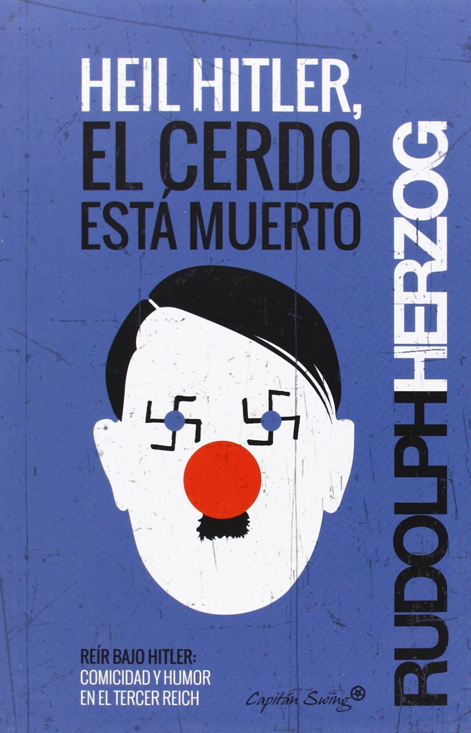 Heil Hitler, el cerdo está muerto