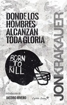 Donde los hombres alcanzan toda la gloria : la odisea de Pat Tillman