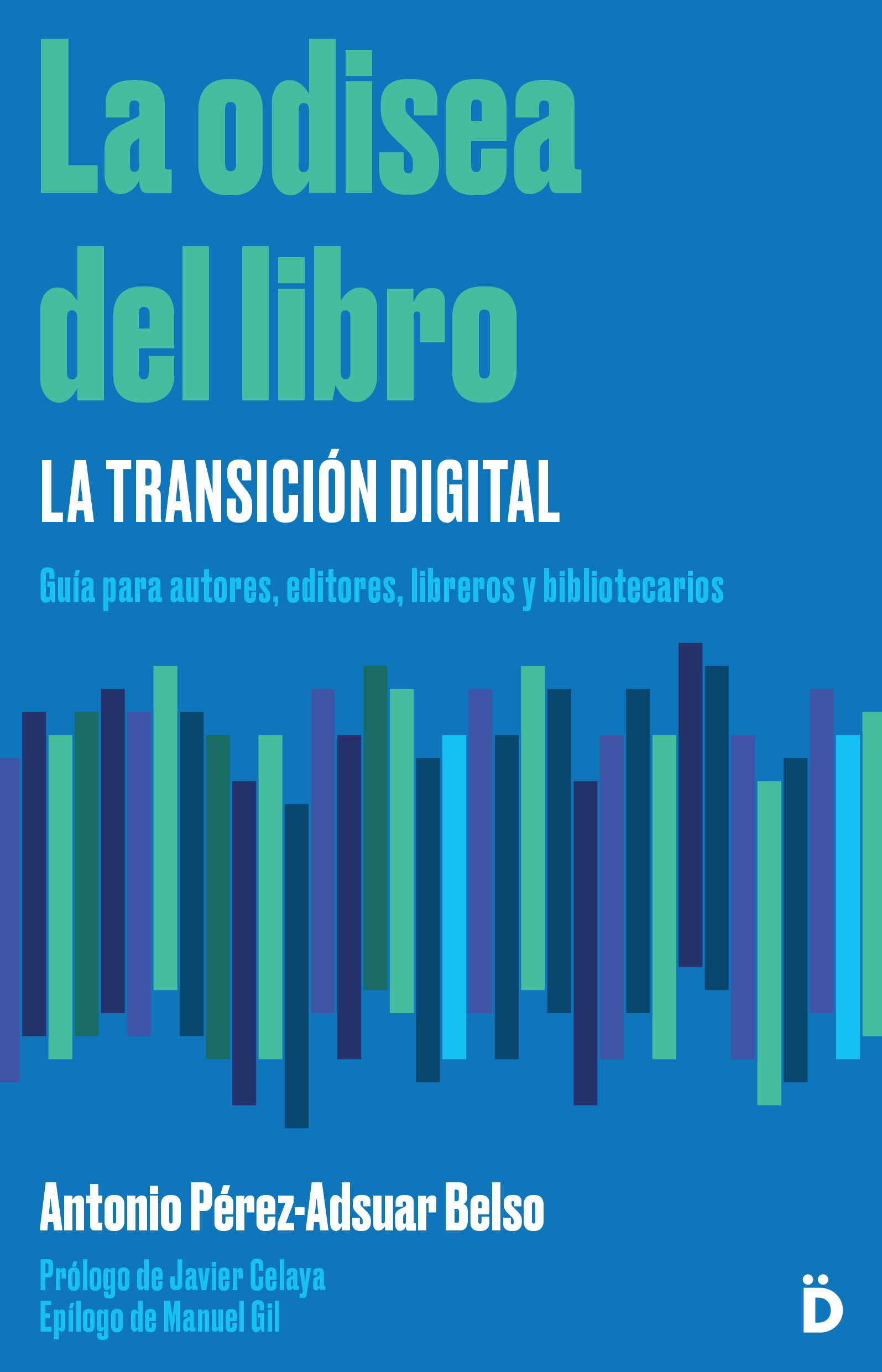 La odisea del libro : la transición digital: guía para autores, editor