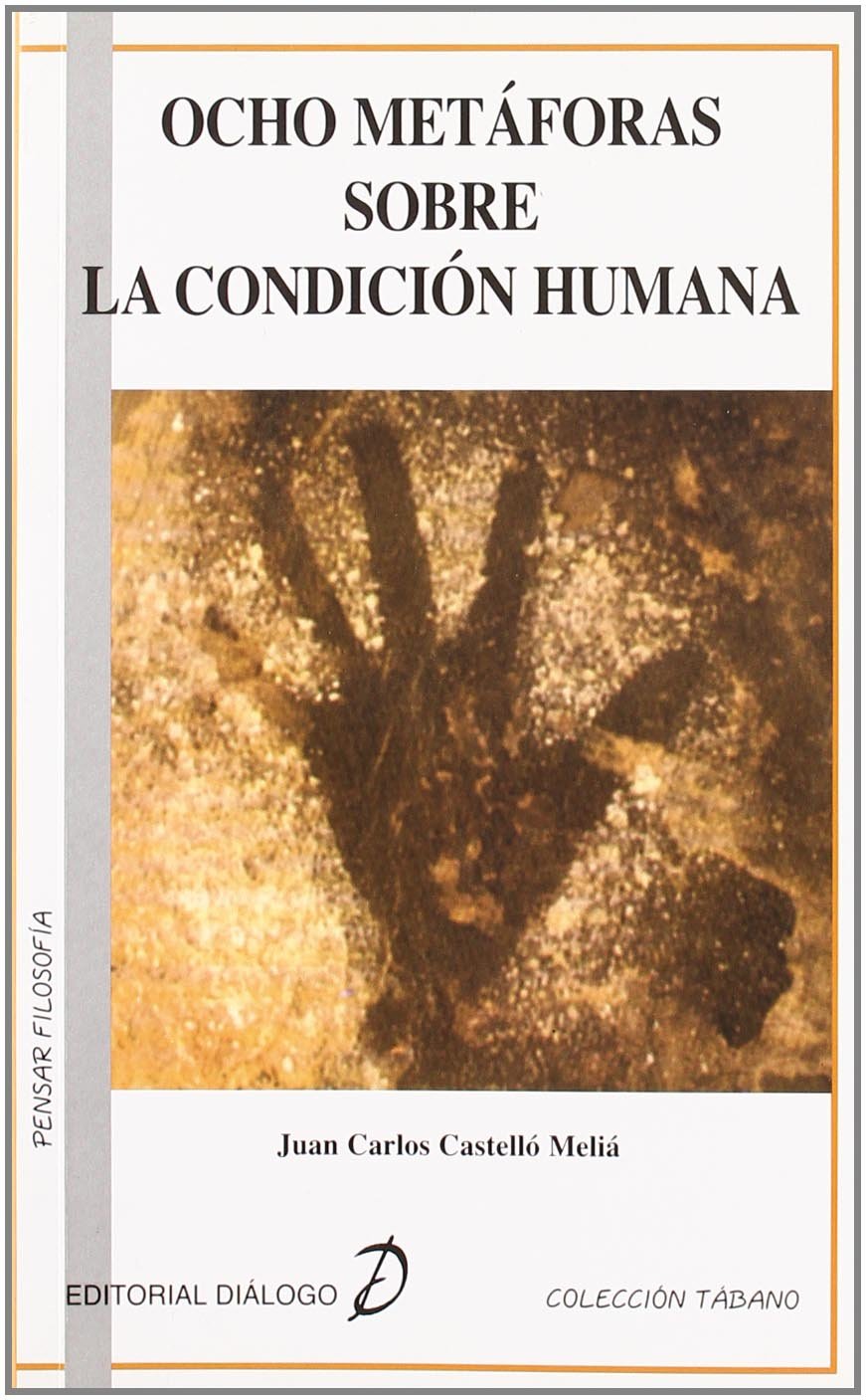 Ocho metáforas sobre la condición humana