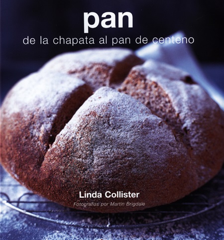 Pan : de la chapata al pan de centeno