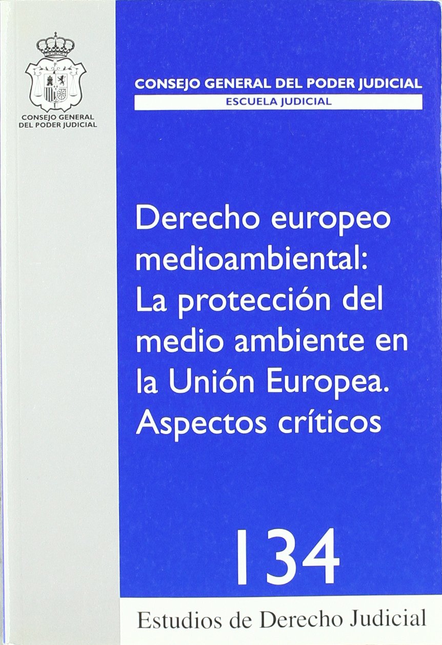 Derecho europeo medioambiental: la protección del medio ambiente.: