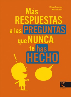 Mas respuestas a las preguntas que nunca te has hecho