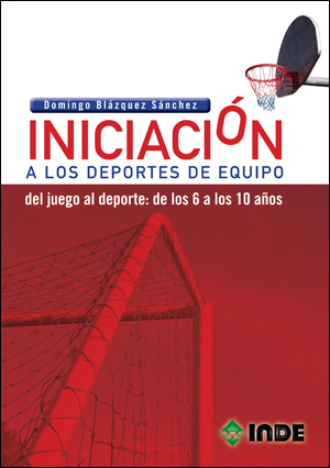 Iniciación a los deportes de equipo: del juego al deporte: de los 6 a