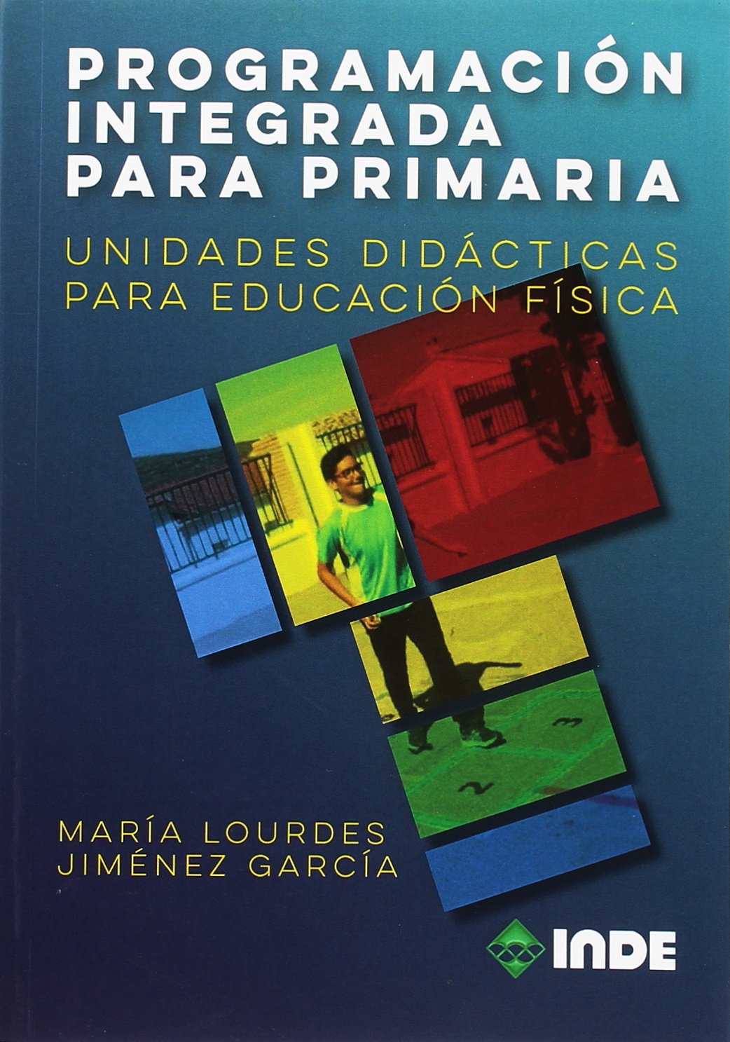Programación integrada para primaria : unidades didácticas para ed. Fi