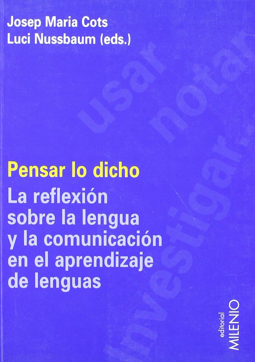 Pensar lo dicho : la reflexión sobre la lengua y la comunicación en el