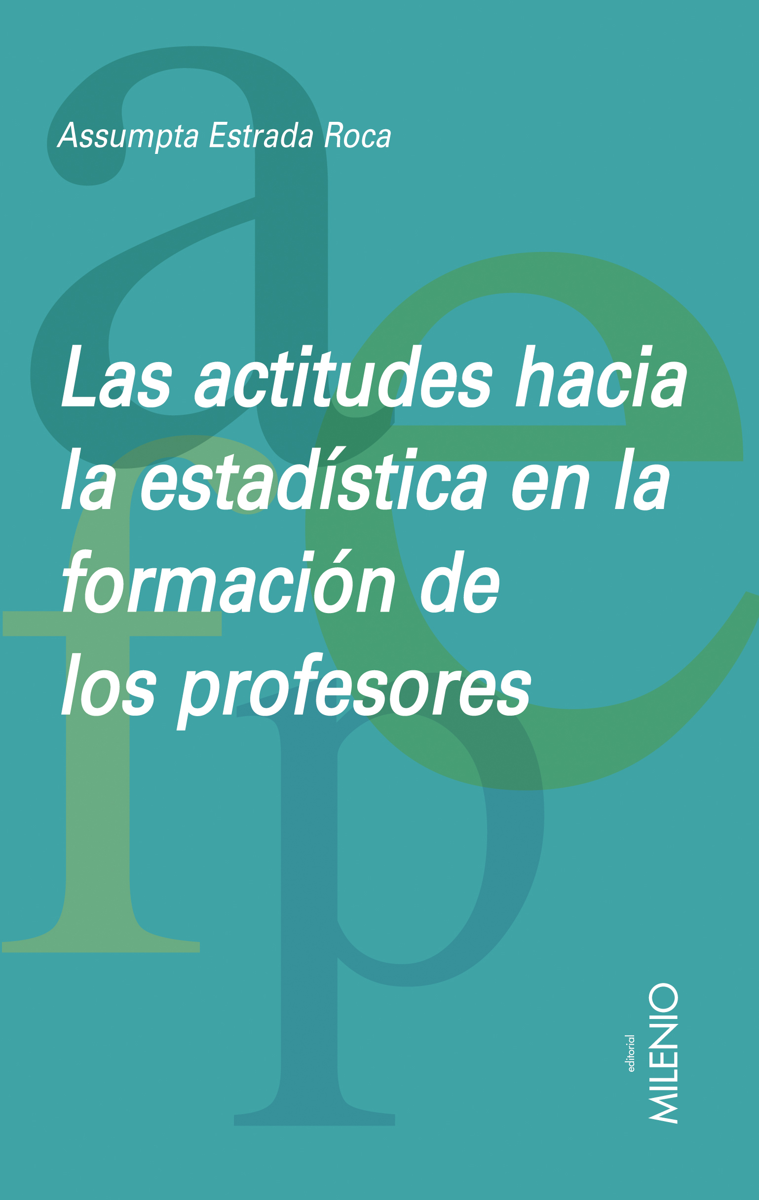 Actitudes hacia la estadística en la formación de profesores, las