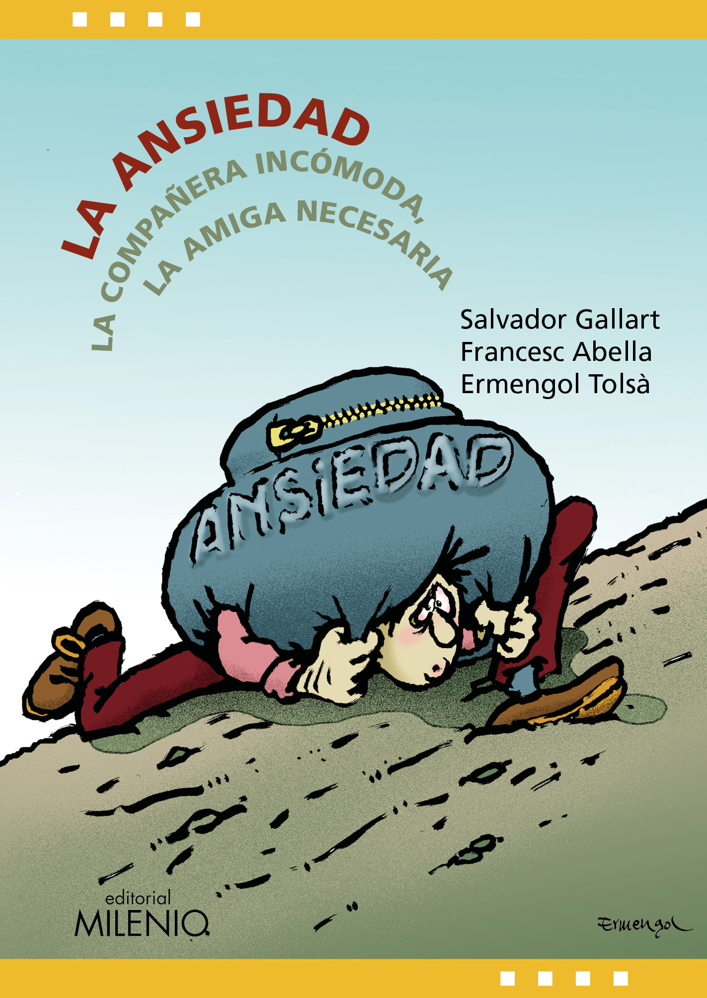 La ansiedad : la compañera incomoda, la amiga necesaria