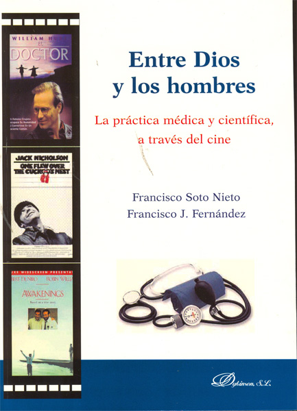 Entre dios y los hombres : la práctica médica y científica a través de