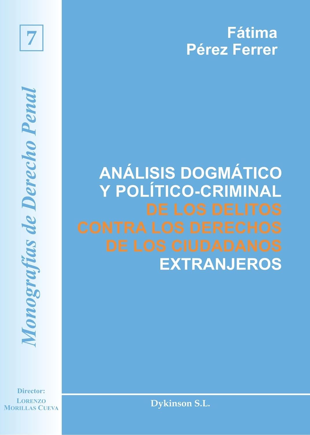 Análisis dogmático y político-criminal de los delitos contra los.: