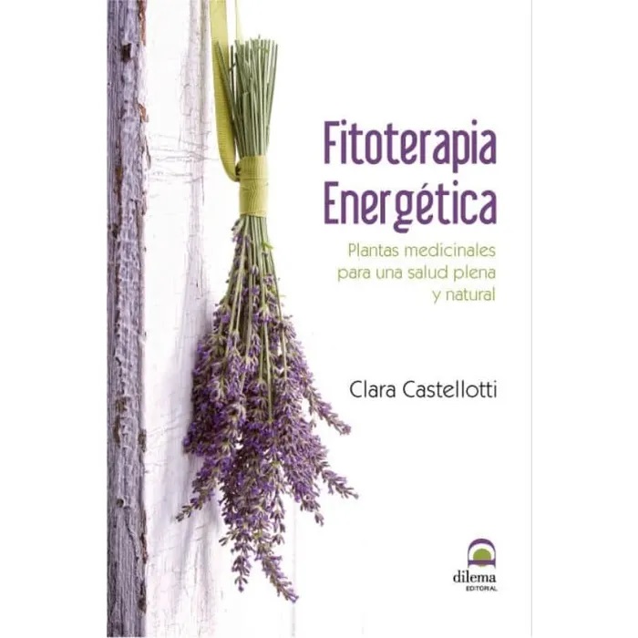Fisioterapia energética : plantas medicinales para una salud plena y natural