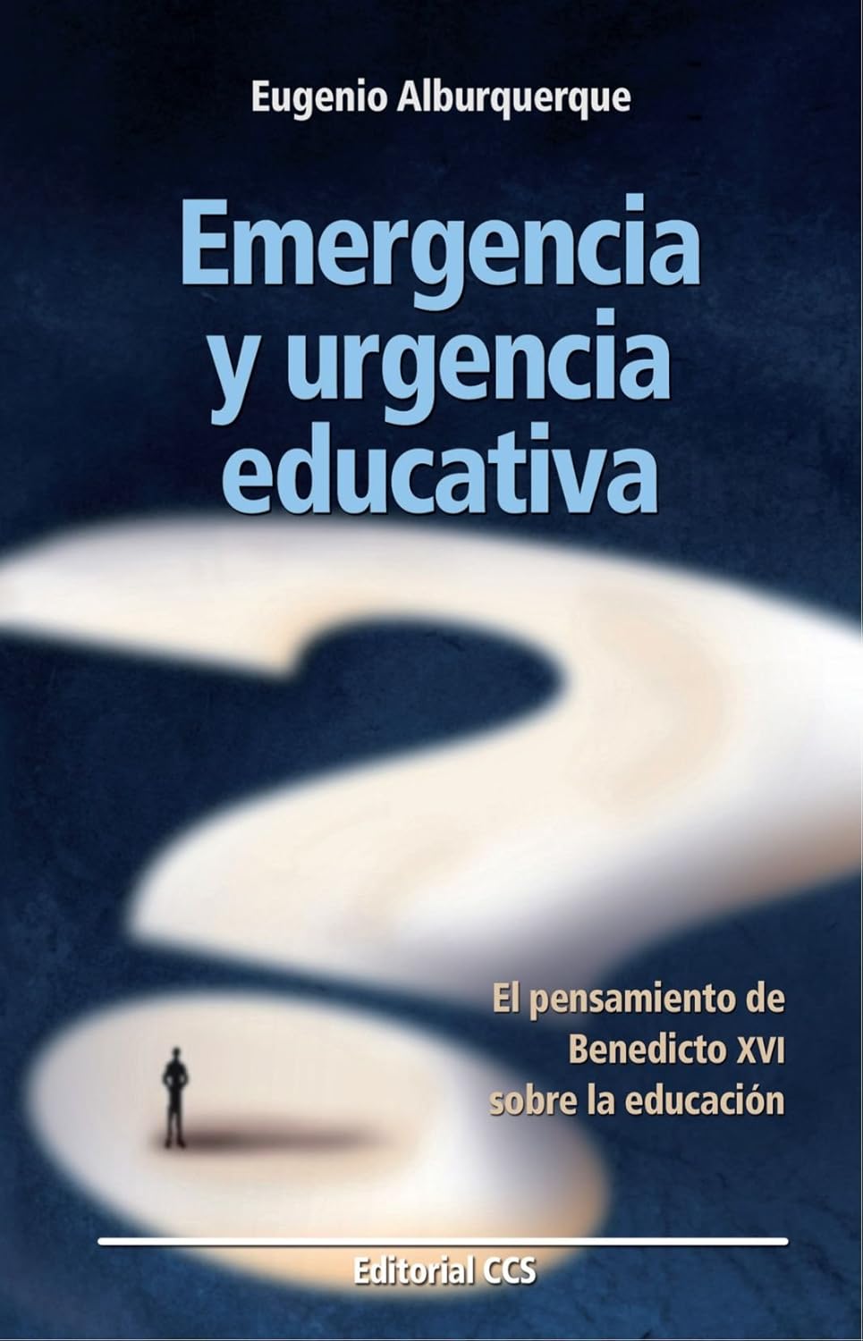 Emergencia y urgencia educativa : el pensamiento de Benedicto XVI sobr