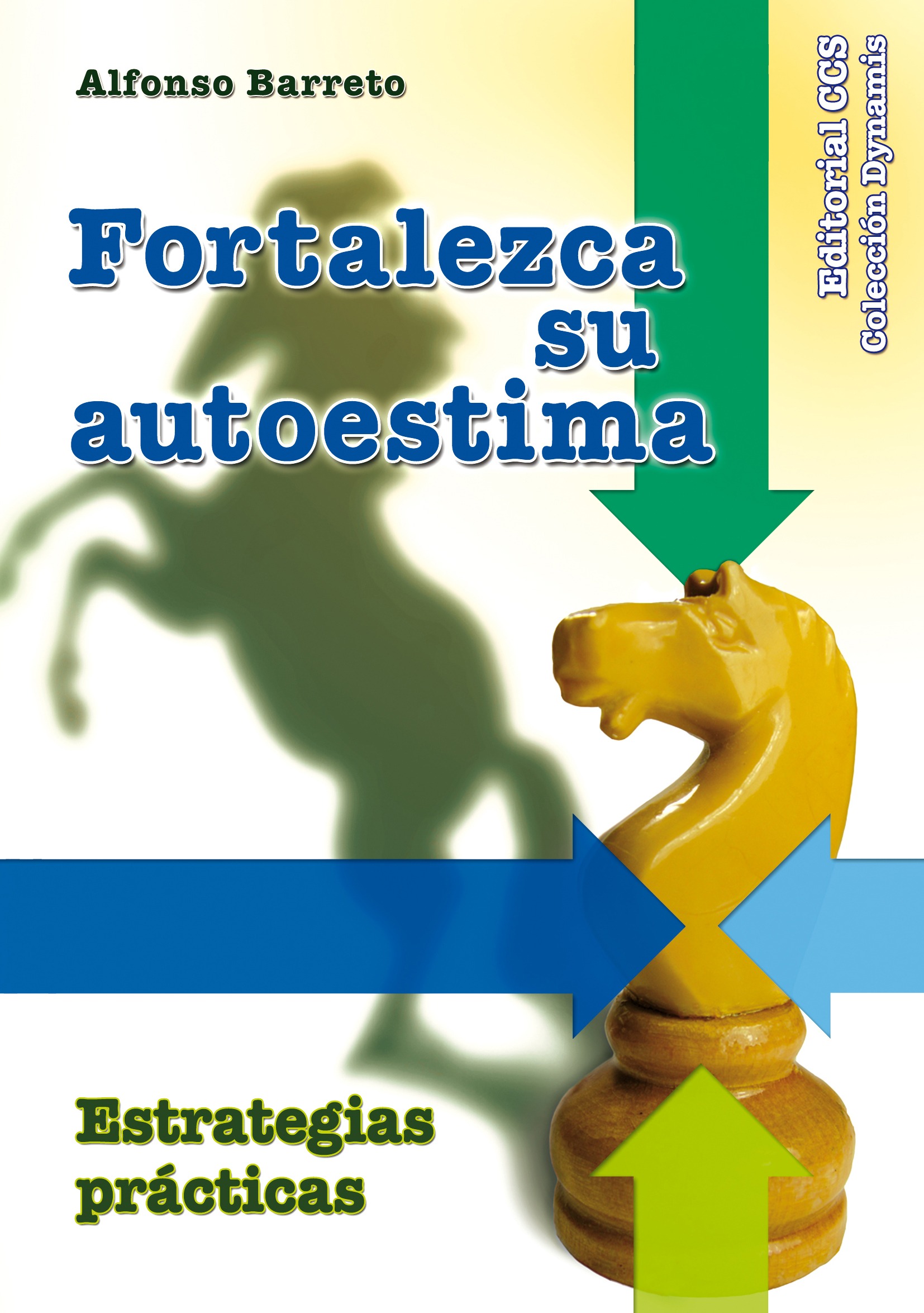 Fortalezca su autoestima : estrategias practicas