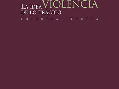 Dulce violencia : la idea de lo trágico