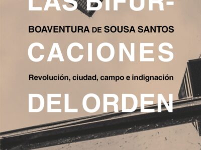 Las bifurcaciones del orden : revolución, ciudad, campo e indignación