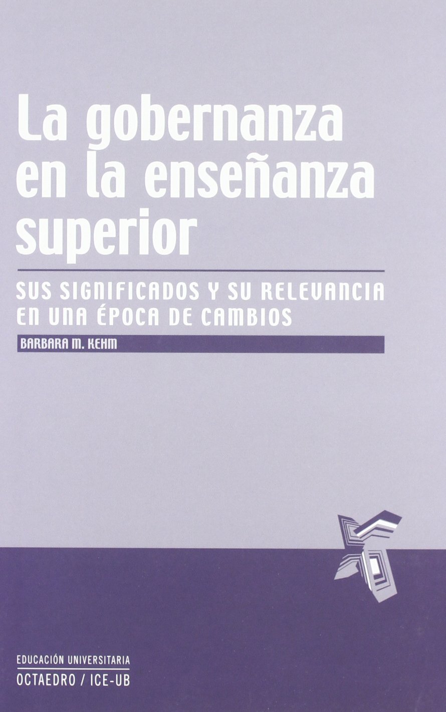 Gobernanza en la enseñanza superior : sus significados y relevancia en