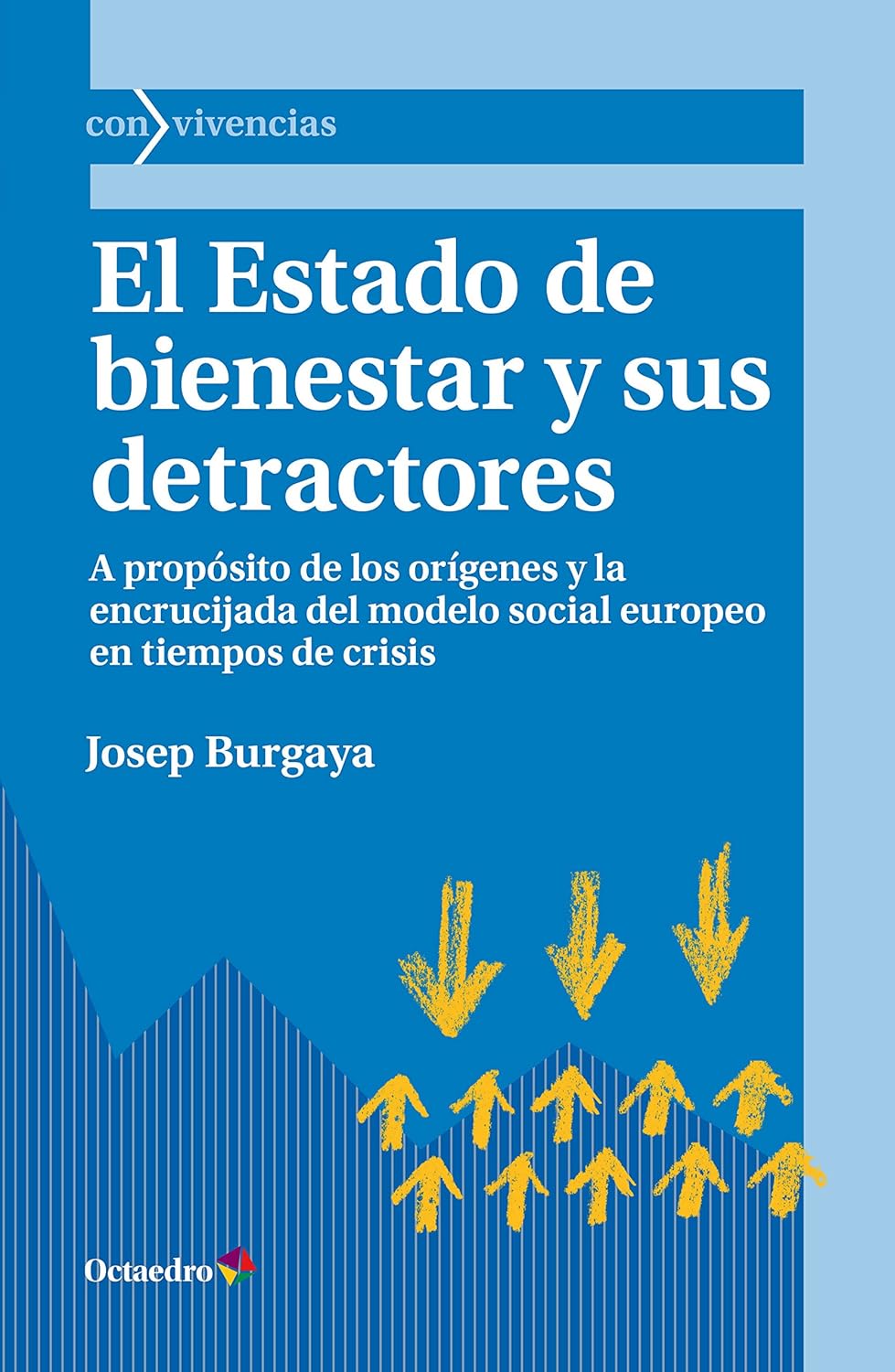 El estado de bienestar y sus detractores : a propósito de los orígenes