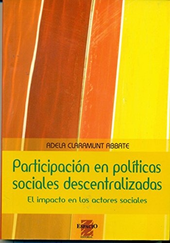 Participación en políticas sociales descentralizadas : el impacto en l