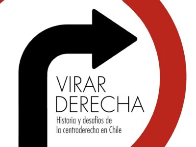 Virar derecha : historia y desafíos de la centroderecha en Chile