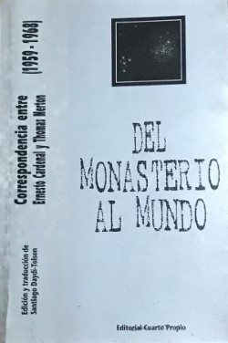 Del monasterio al mundo : correspondencia entre Ernesto Cardenal y Thomas Merton