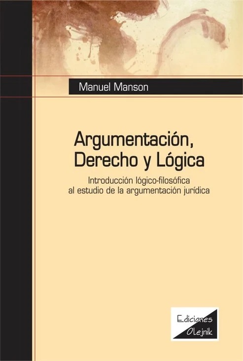 Argumentación, derecho y lógica : introducción logico-filosofica al estudio