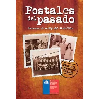 Postales del pasado : memorias de un hijo del norte chico