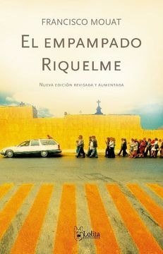 El empampado Riquelme (nva. edición revisada y aumentada)