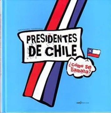 Presidentes de Chile : ¿cómo se llamaba?