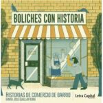 Boliches con historia : historias de comercio de barrio