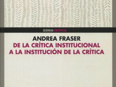 De La Crítica Institucional A La Institución De La Crítica