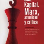 Das kapital : Marx, actualidad y critica