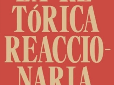 La Retórica Reaccionaria