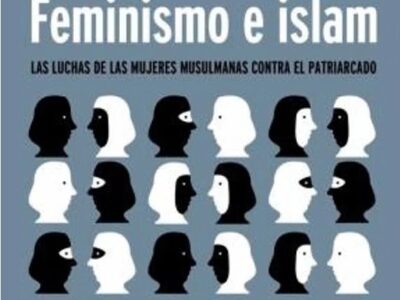 Feminismo E Islam : Las Luchas De Las Mujeres Musulmanas Contra El
