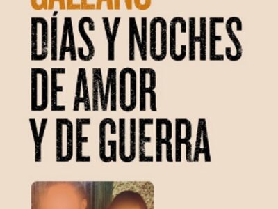 Días y noches de amor y de guerra (Edición 2021)