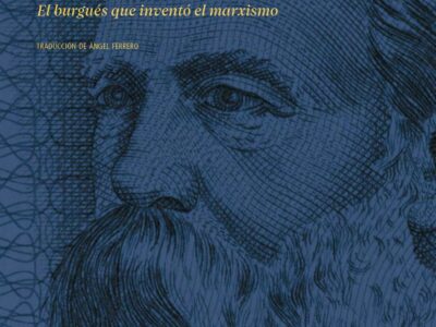 Friedrich Engels: El burgués que inventó el marxismo