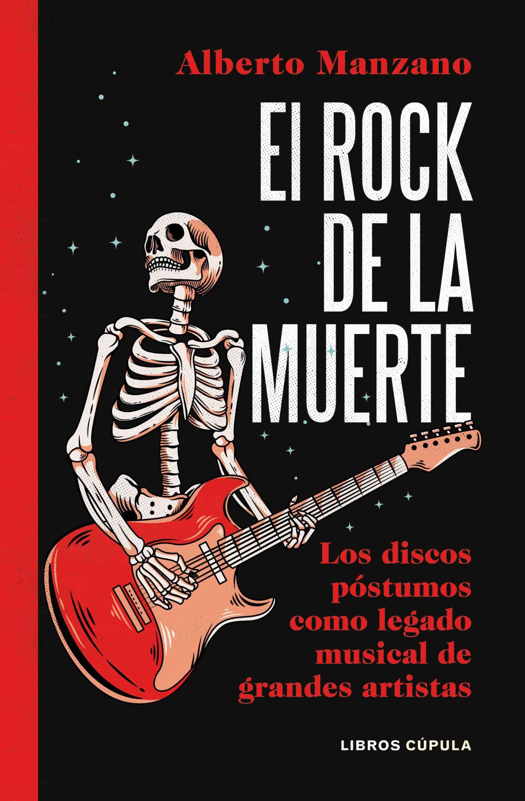 El Rock De La Muerte : Las Obras Póstumas De Grandes Músicos De Rock