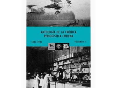 Antología de la crónica periodística chilena - Volúmen II