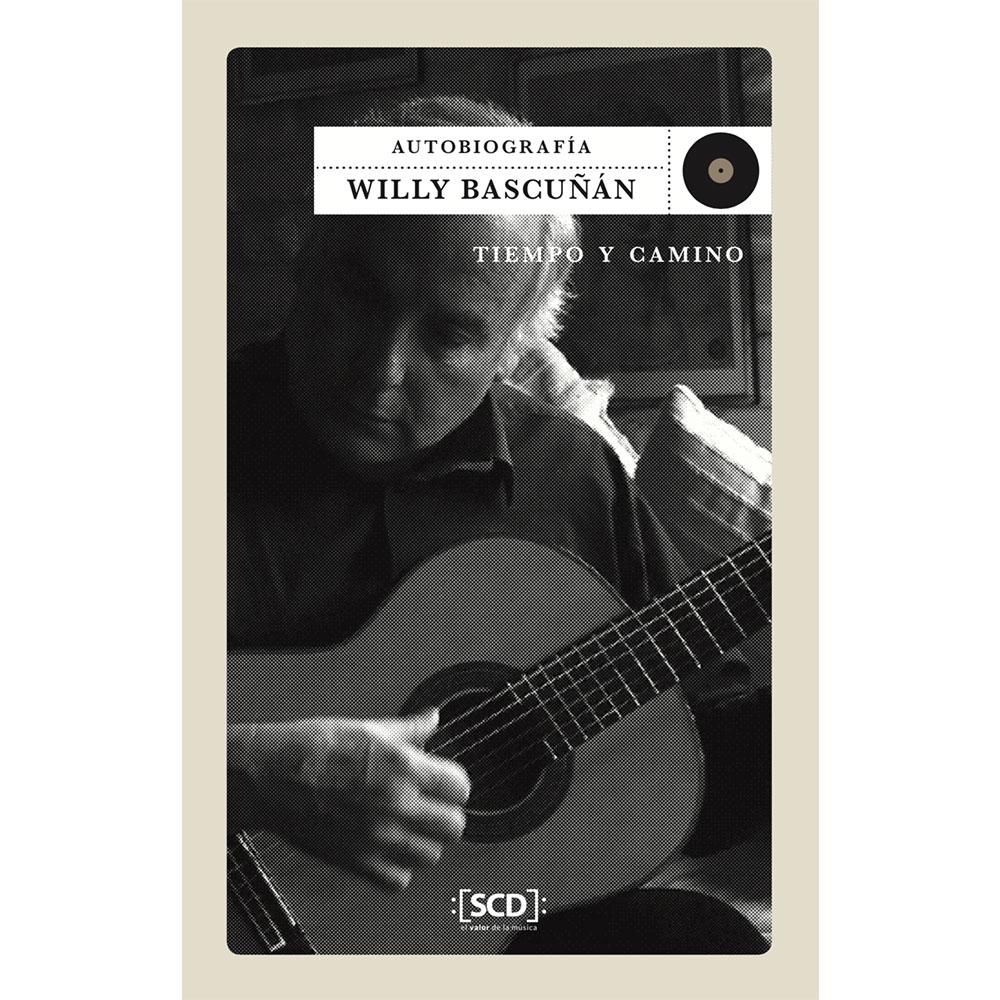 Tiempo y camino : autobiografía de Willy Bascuñán