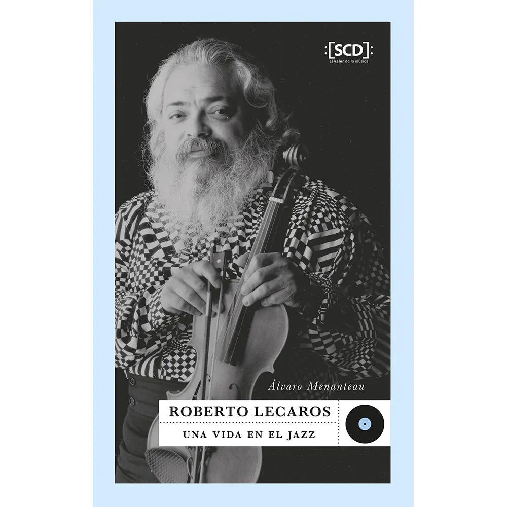 Roberto Lecaros : una vida en el jazz