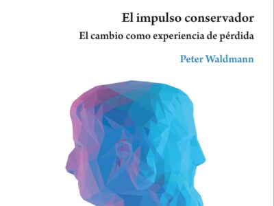 El Impulso Conservador : El Cambio Como Experiencia De Perdida