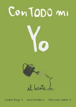 Con todo mi yo : el brote