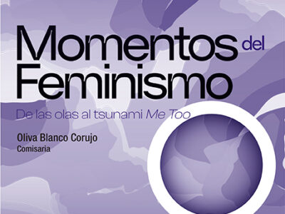 Momentos Del Feminismo : De Las Olas Al Tsunami Del Me Too