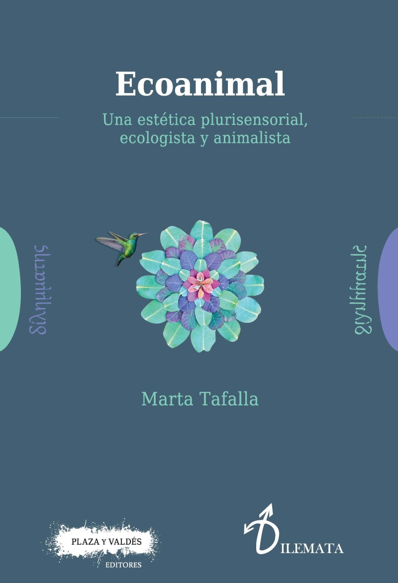 Ecoanimal : Una Estética Plurisensiorial, Ecologista Y Animalista