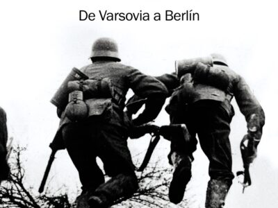 La segunda guerra mundial : de Varsovia a Berlín