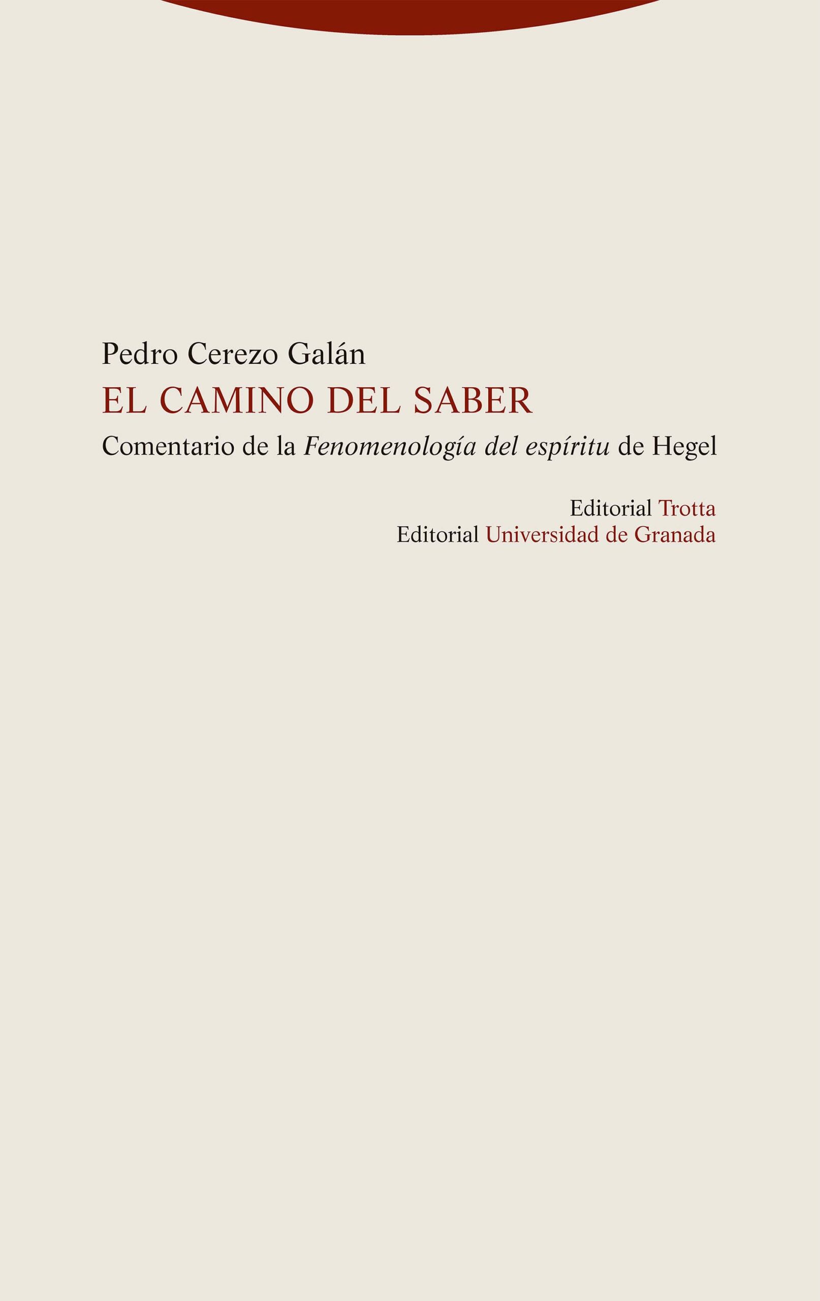 El Camino Del Saber: Comentario De La «Fenomenologia Del Espiritu»