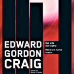 Del Arte Del Teatro: Hacia Un Nuevo Teatro. Escritos Sobre Teatro I